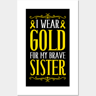 i wear gold for my brave sister childhood cancer awareness Posters and Art